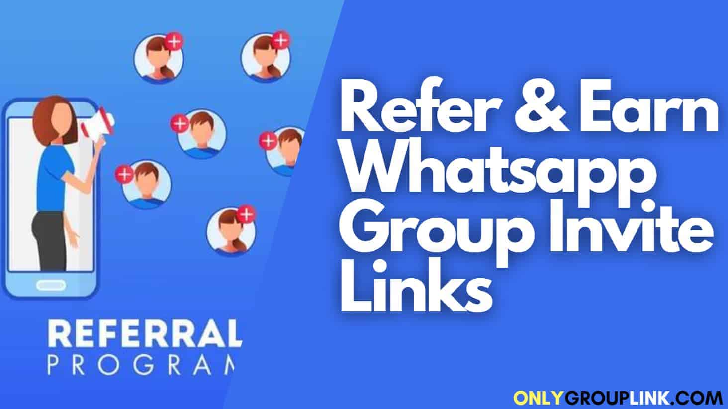 Refer and Earn Whatsapp Group Links